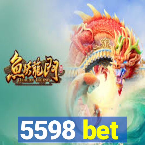 5598 bet